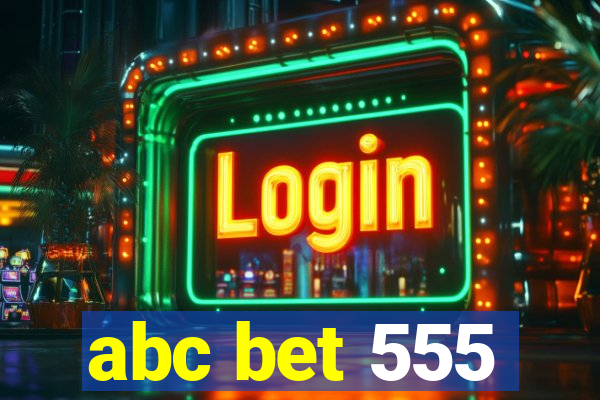 abc bet 555